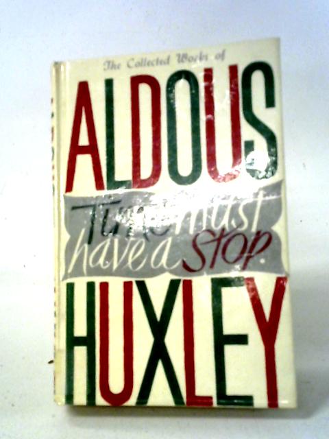 Time Must Have A Stop By Aidous Huxley