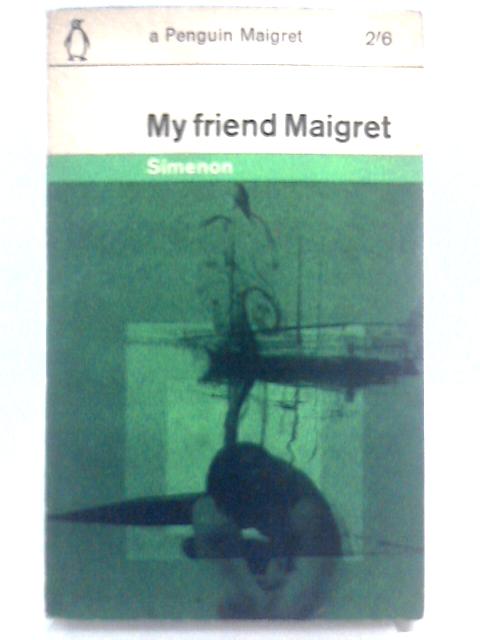 My Friend Maigret von Georges Simenon