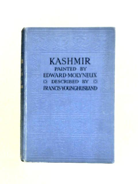 Kashmir: Painted by Major E. Molyneux von Francis Younghusband