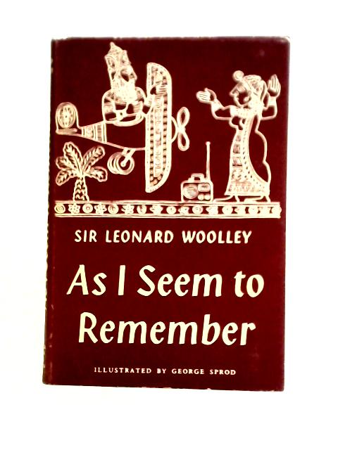 As I Seem to Remember von Sir Leonard Woolley