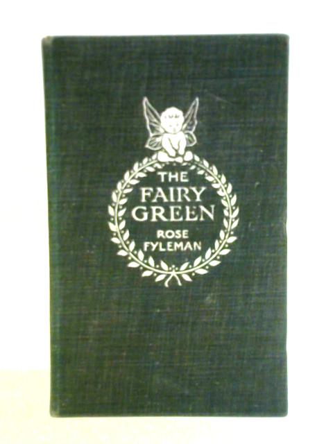 The Fairy Green By Rose Fyleman