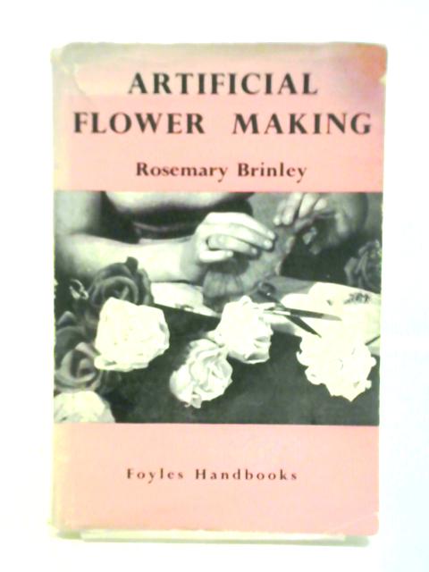 Artificial Flower Making von Rosemary Brinley