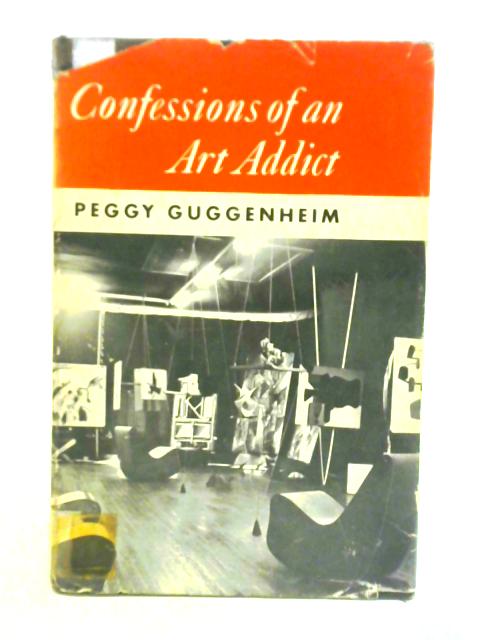 Confessions of an Art Addict von Peggy Guggenheim