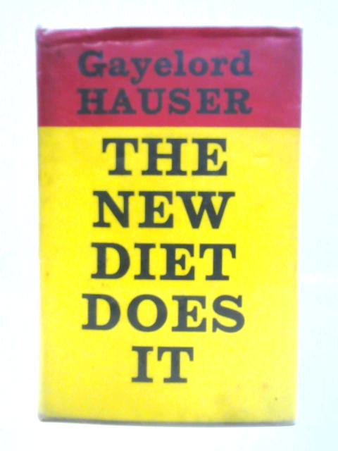 The New Diet Does It von Gayelord Hauser
