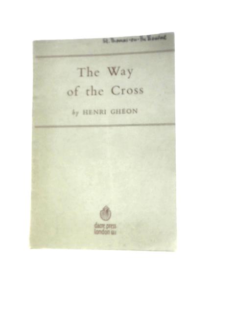 The Way of the Cross By Henri Gheon