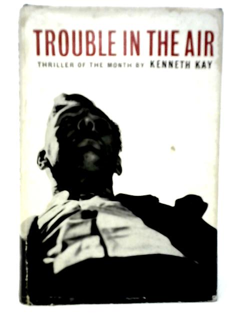 Trouble In The Air von Kenneth Kay