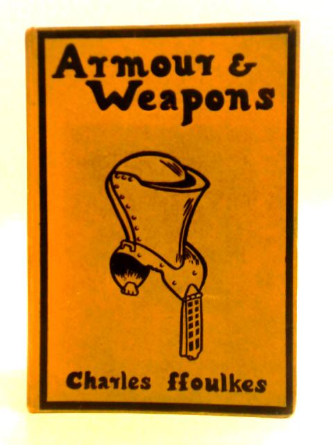 Armour & Weapons von Charles Ffoulkes