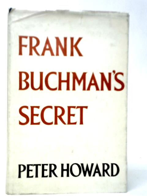 Frank Buchmans Secret von Peter Howard