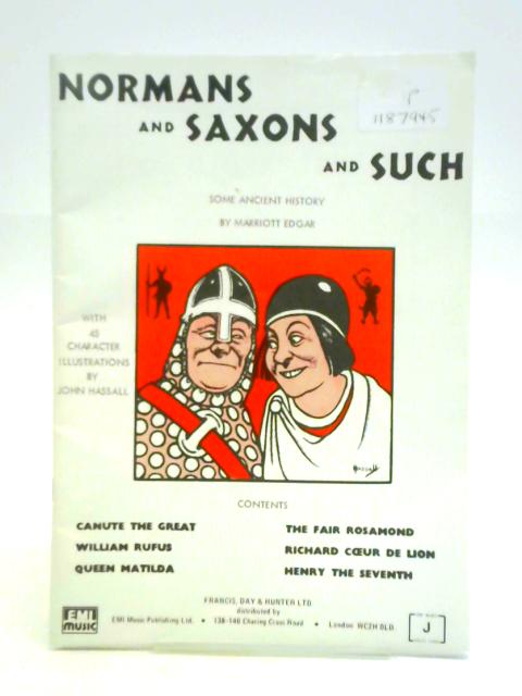 Normans and Saxons and Such - Some Ancient History By Marriott Edgar