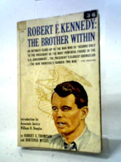 Robert F. Kennedy: The Brother Within By Robert E Thompson