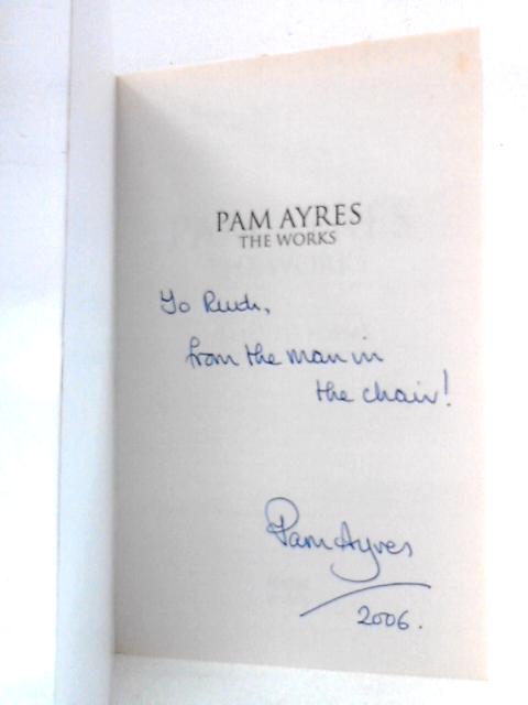 Pam Ayres: The Works, Selected Poems By Pam Ayres