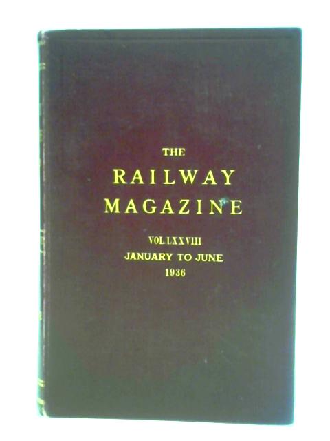 The Railway Magazine - Vol. LXXVIII July to December 1936 von Unstated