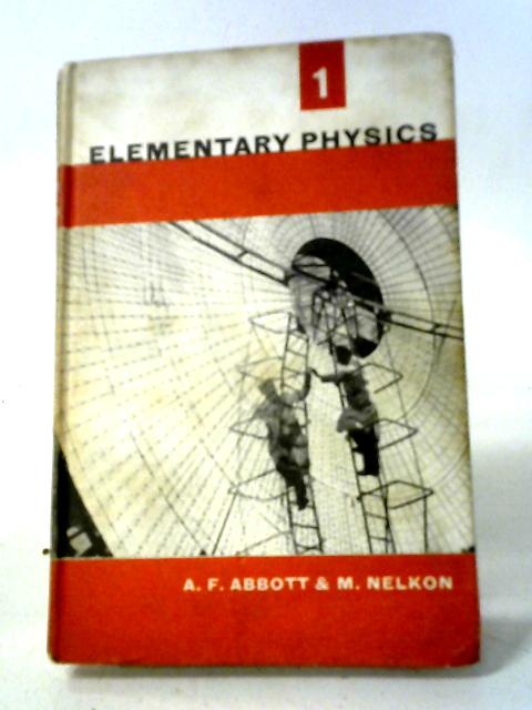 Elementary Physics Book One von A. F. Abbott, M. Nelkon