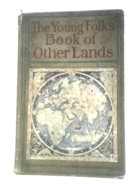 The Young Folk's Book of Other Lands von Dorothy Margaret Stuart