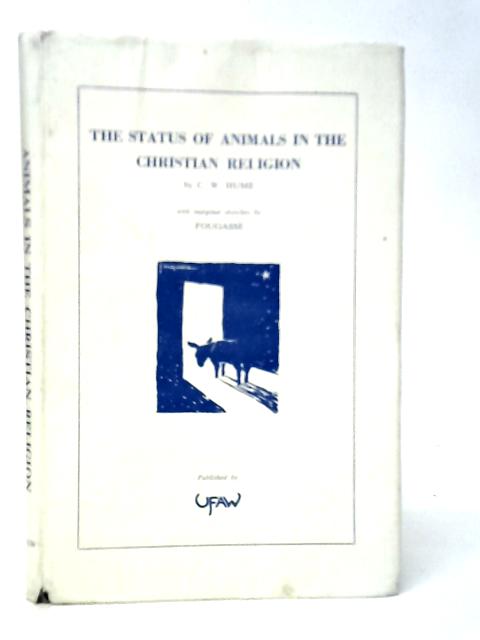 The Status of Animals in the Christian Religion By C.W.Hume