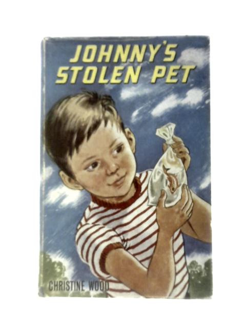 Johnny's Stolen Pet By Christine Wood