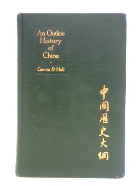 An Outline History of China von Herbert H. Gowen Joseph Washington Hall