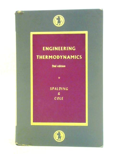 Engineering Thermodynamics: An Introductory Text. By D. B. Spalding E. H. Cole