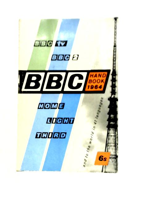 BBC Handbook 1964 By British Broadcasting Corporation