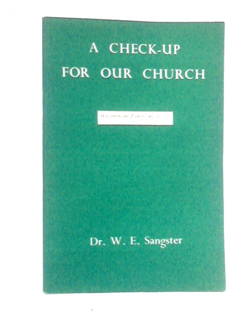 A Check-Up for Our Church: Westminster Pamphlets No. 2 von W. E. Sangster