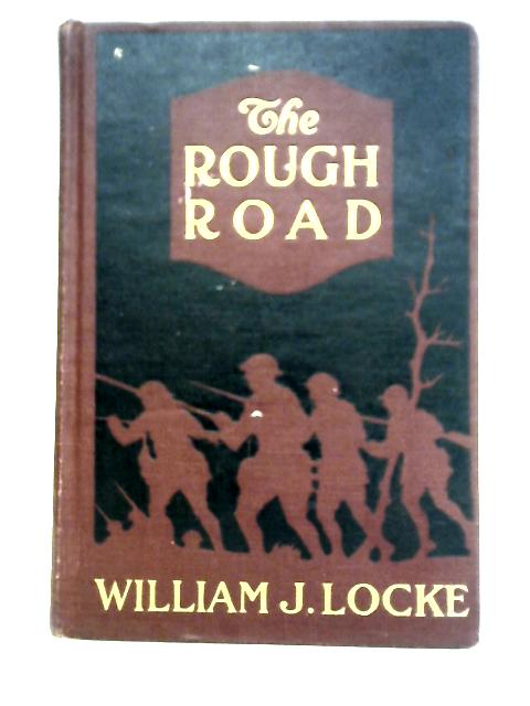 The Rough Road von William J. Locke