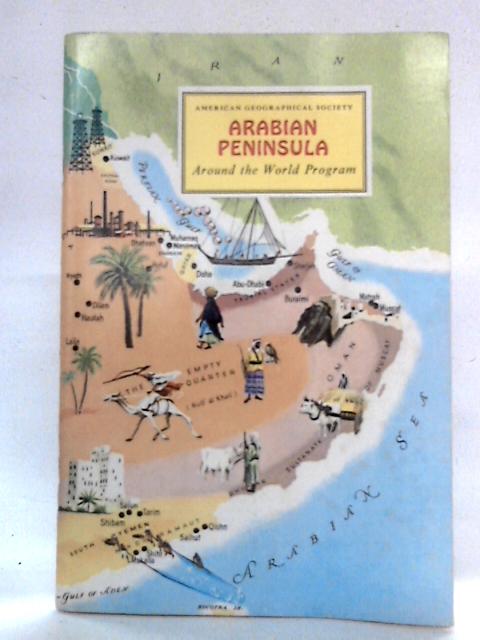 The Arabian Peninsula: Around the World Program By American Geographical Society