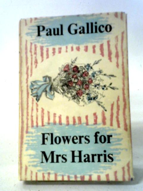 Flowers For Mrs Harris By Paul Gallico