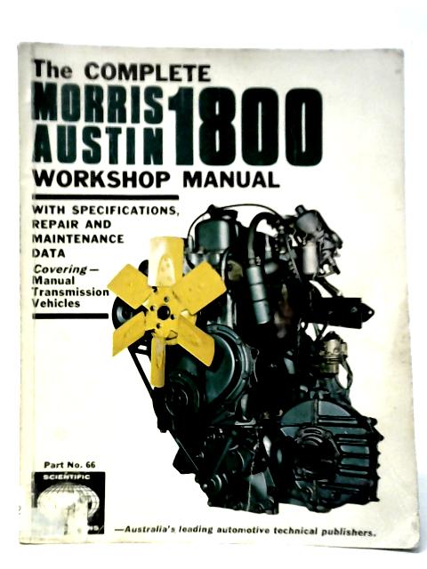 The Complete Morris-Austin 1800 Workshop Manual By Various