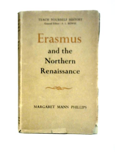 Erasmus and The Northern Renaissance von Margaret Mann Phillips