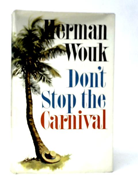 Don't Stop The Carnival von Herman Wouk