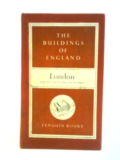 London, Except The Cities Of London And Westminster von Nikolaus Pevsner