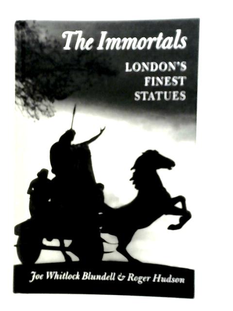 The Immortals London's Finest Statues By Roger Hudson