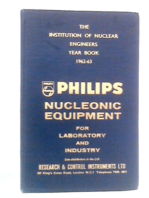 The Institution of Nuclear Engineers Year Book, 1962-1963