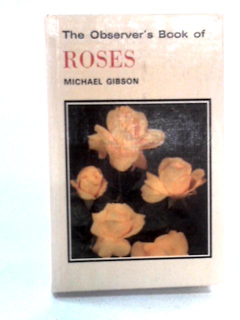 The Observer's Book of Roses (The Observer's Pocket Series) von Michael Gibson