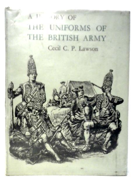 A History of the Uniforms of The British Army. From the beginnings to 1760. Volume II von Cecil C.P.Lawson