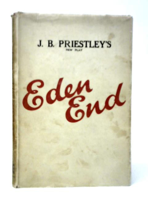 Eden End A Play In Three Acts von J.B.Priestley