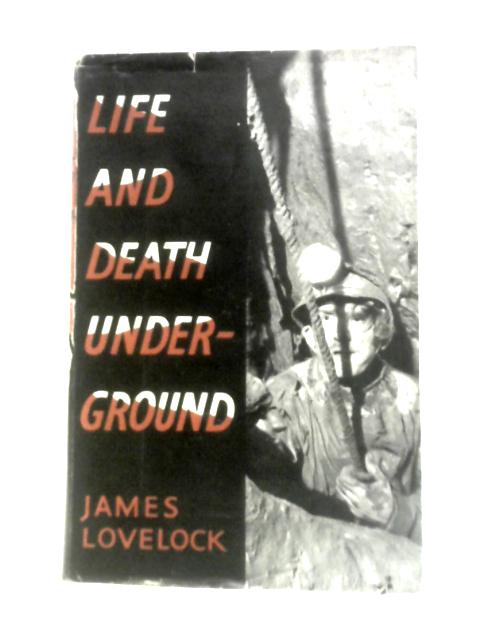 Life And Death Underground By James Lovelock