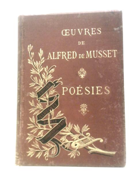 Oeuvres Completes de Alfred De Musset: Poesies von Alfred De Musset