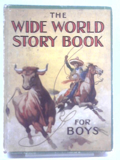 The Wide World Story Book For Boys By Various