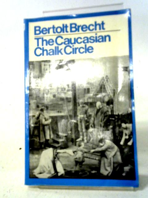 The Caucasian Chalk Circle von Bertolt Brecht