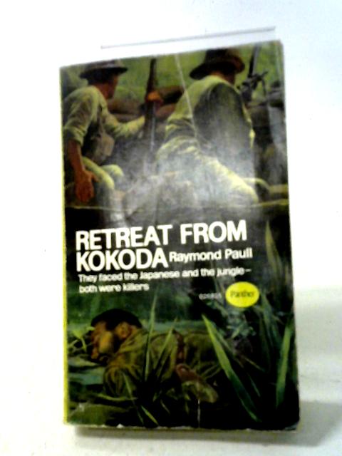 Retreat From Kokoda By Raymond Paull