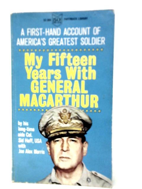 My Fifteen Years with General MacArthur By Sid Huff