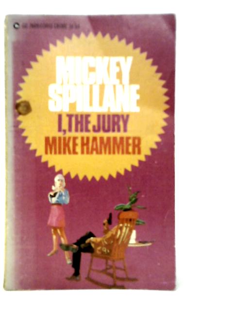 I, The Jury By Mike Spillane