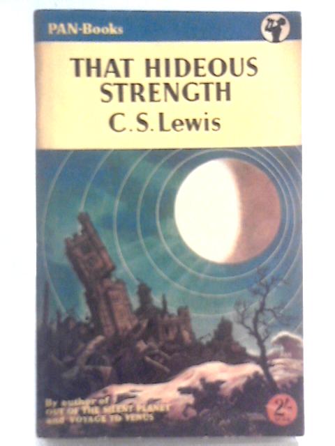 That Hideous Strength By C. S. Lewis