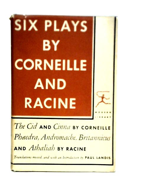 Plays By Corneille And Racine, (The Modern Library Of The World's Best Books) By Paul Landis (ed)