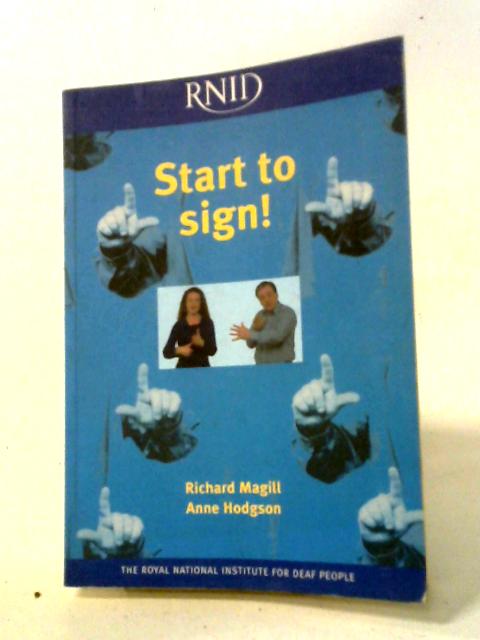 Start to Sign! By Richard A. Magill