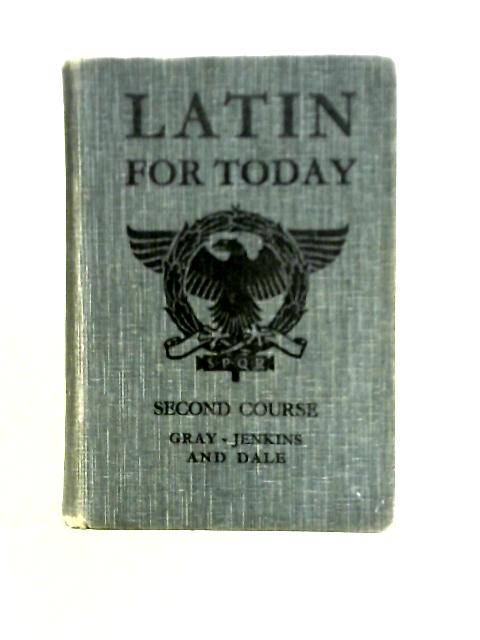 Latin for Today: Second Course von Mason D. Gray & Thornton Jenkins