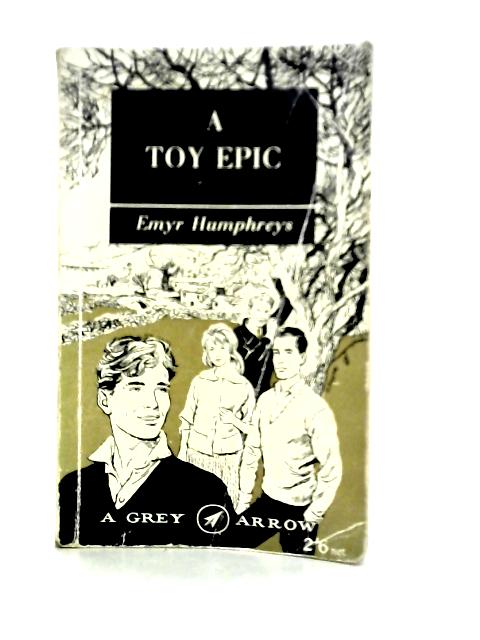 A Toy Epic By Emyr Humphreys