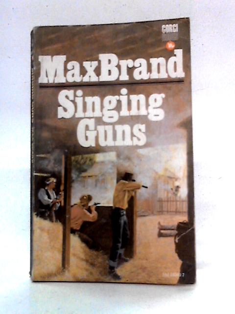 Singing Guns von Max Brand