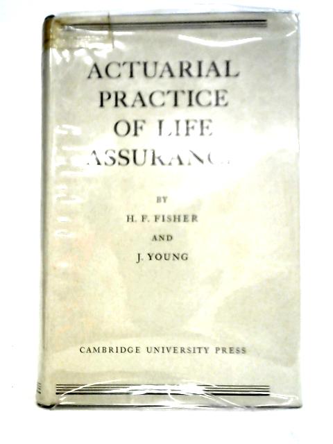 Actuarial Practice of Life Assurance von H. F. Fisher